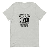Camiseta Always be nice to a Diver
